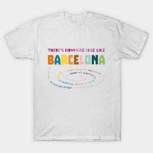 There's nowhere else like Barcelona T-Shirt